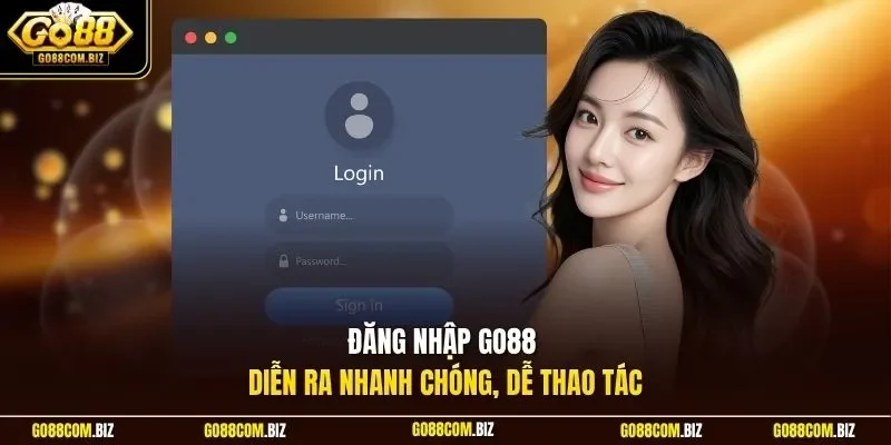 Đăng nhập Go88 diễn ra nhanh chóng, dễ thao tác