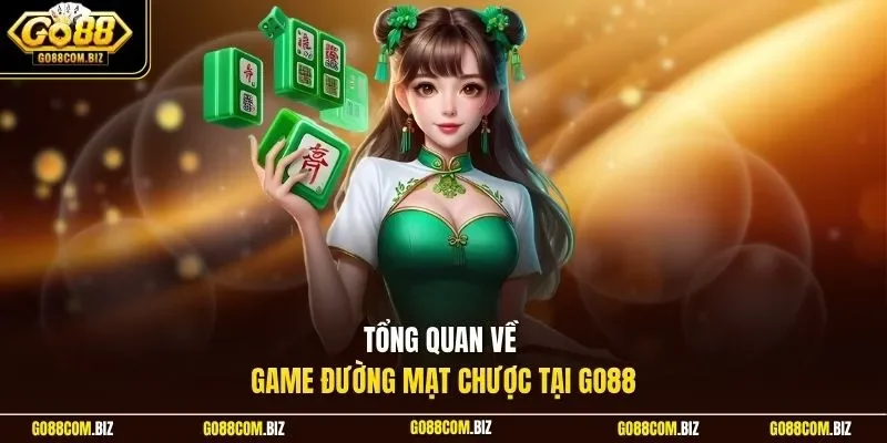 Tổng quan về game đường mạt chược tại Go88